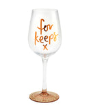 For Keeps Wine Glass (Emma Kate)