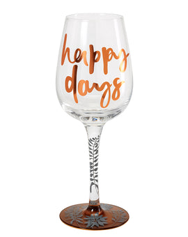Happy Days Wine Glass ( Emma Kate)