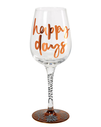Happy Days Wine Glass ( Emma Kate)